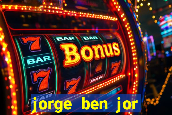 jorge ben jor fortuna estimada
